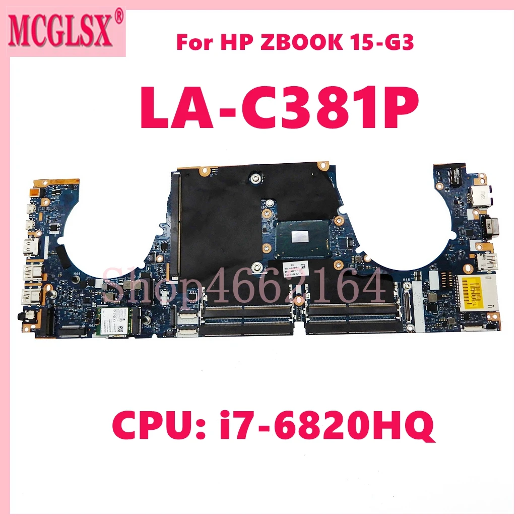 LA-C381P с i7-6820HQ CPU материнская плата для ноутбука для HP ZBOOK 15-G3 15 G3 Материнская плата ноутбука
LA-C381P с i7-6820HQ CPU материнская плата для ноутбука для HP ZBOOK 15-G3 15 G3 Материнская плата ноутбука