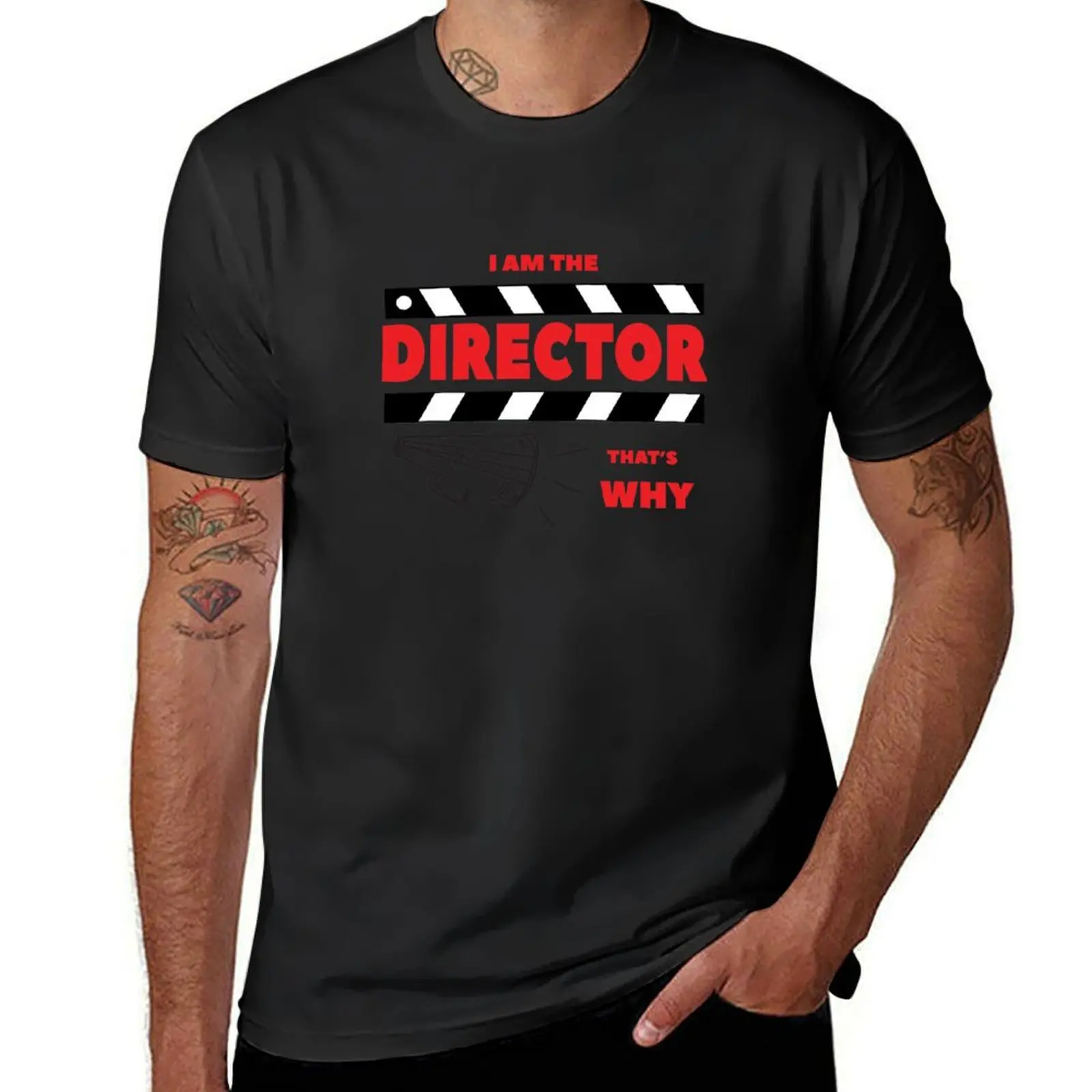 

Because I Am The Director That Is Why graphic, Movie Maker Tee T-shirt customizeds summer tops sublime mens workout shirts