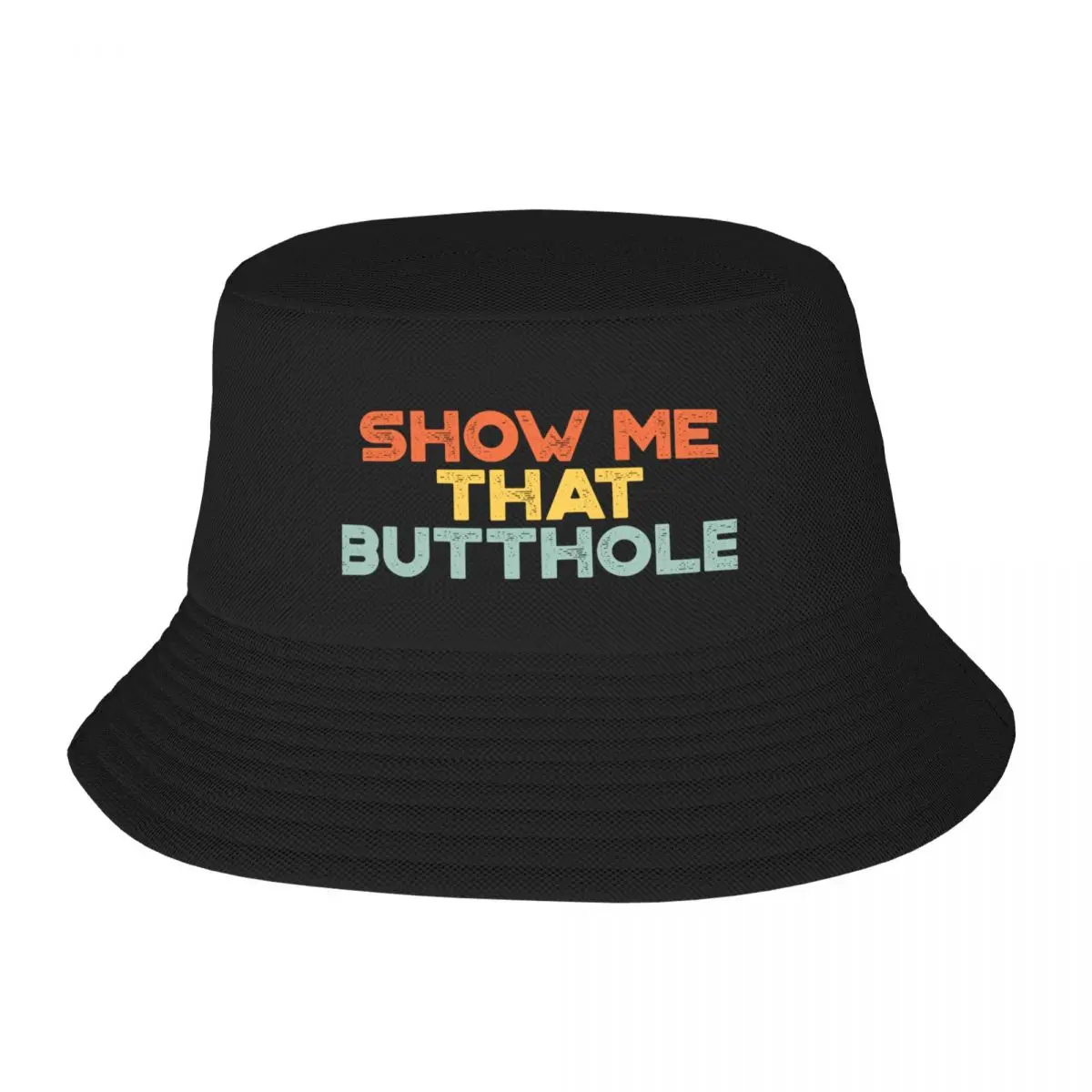 

New Funny Offensive Show Me That Butthole Vintage Retro (Sunset) Bucket Hat fishing hat boonie hats Hat Female Men's