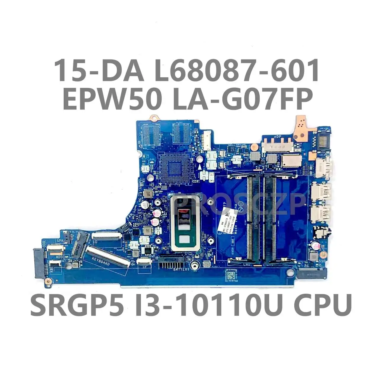 For HP 15-DA Laptop Motherboard L68087-001 L68087-501 L68087-601 EPW50 LA-G07FP With SRGP5 I3-10110U CPU 100%Tested Working Well
For HP 15-DA Laptop Motherboard L68087-001 L68087-501 L68087-601 EPW50 LA-G07FP With SRGP5 I3-10110U CPU 100%Tested Working Well