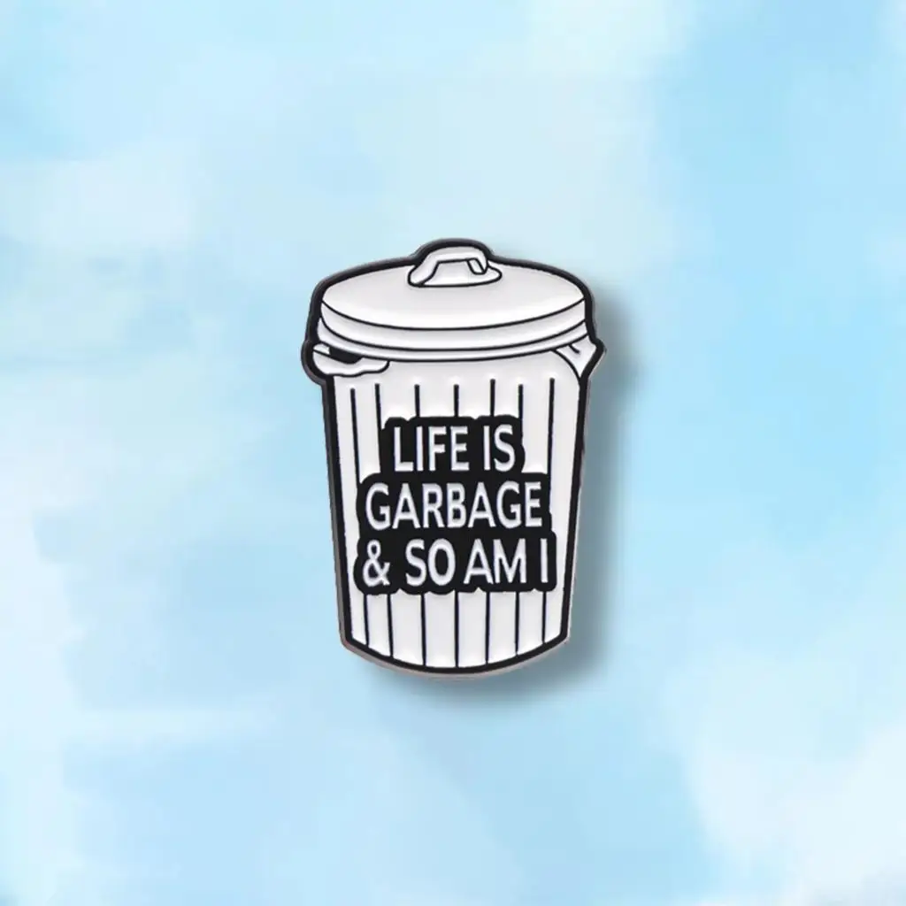 

Emotional Trash Can Enamel Pins Custom life Is Gerbge So Am I Brooches Lapel Badges Punk Funny Jewelry Gift for Friends
