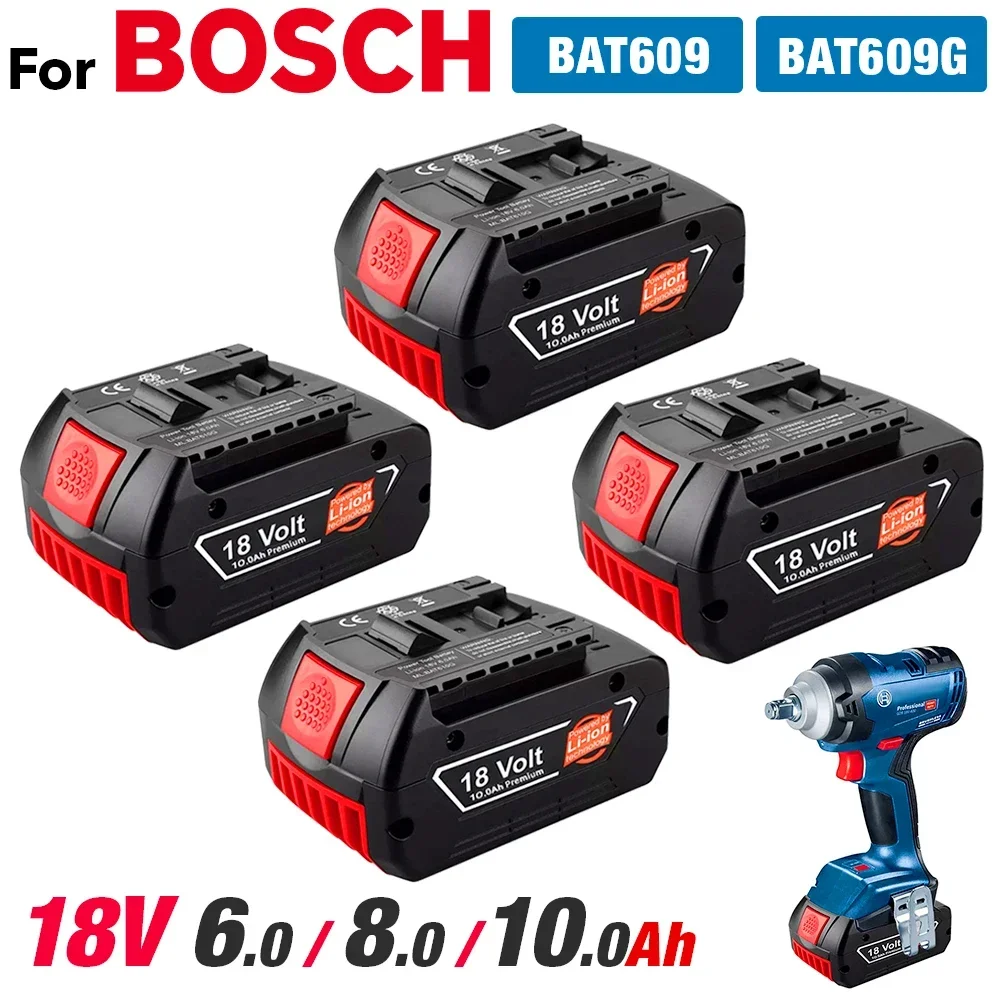 

100% оригинальная альтернатива Bosch 18 в 10 Ач 8 Ач 5 Ач BAT609 Электрический инструмент аккумулятор ударный гайковерт электрическая дрель резервная батарея