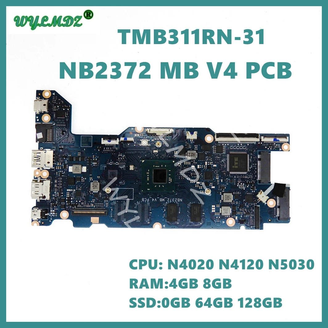 

NB2372_MB_V4_PCB with N4020 N4120 N503 CPU 4GB/8GB-RAM 0GB/64GB/128G Mainboard For Acer TraveMate TMB311RN-31 Laptop Motherboard