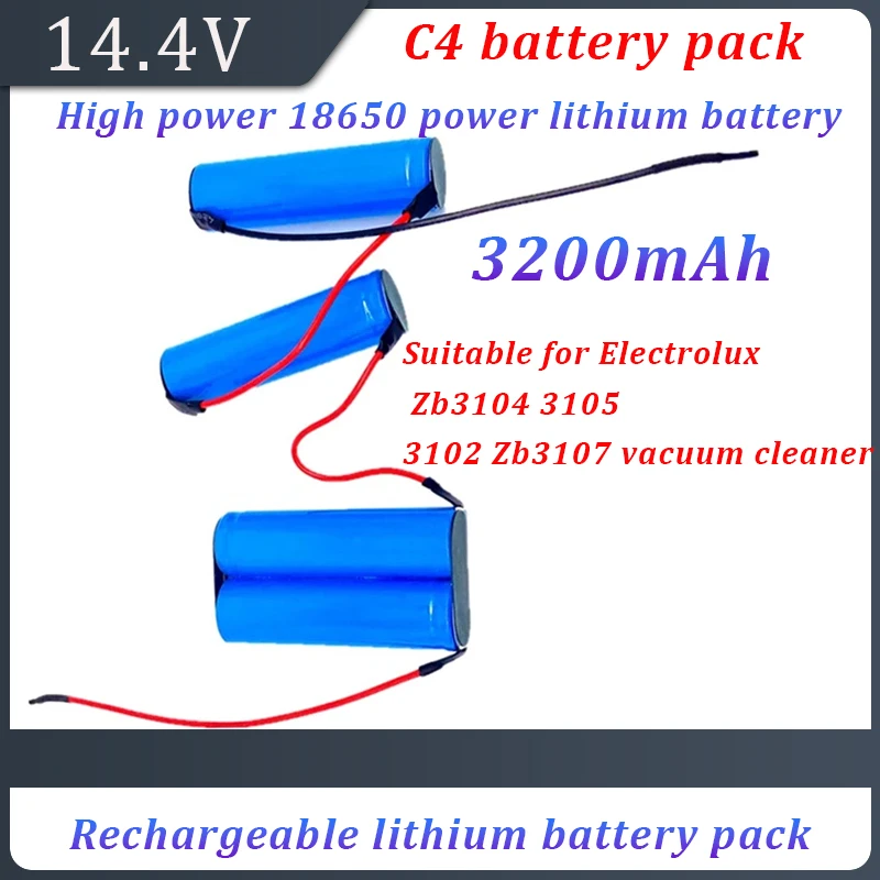 New 14.4V 3200mAh 18650 Rechargeable Lithium Battery Pack Suitable for Electrolux Zb3104 3105 3102 Zb3107 Vacuum Cleaner Battery
New 14.4V 3200mAh 18650 Rechargeable Lithium Battery Pack Suitable for Electrolux Zb3104 3105 3102 Zb3107 Vacuum Cleaner Battery
