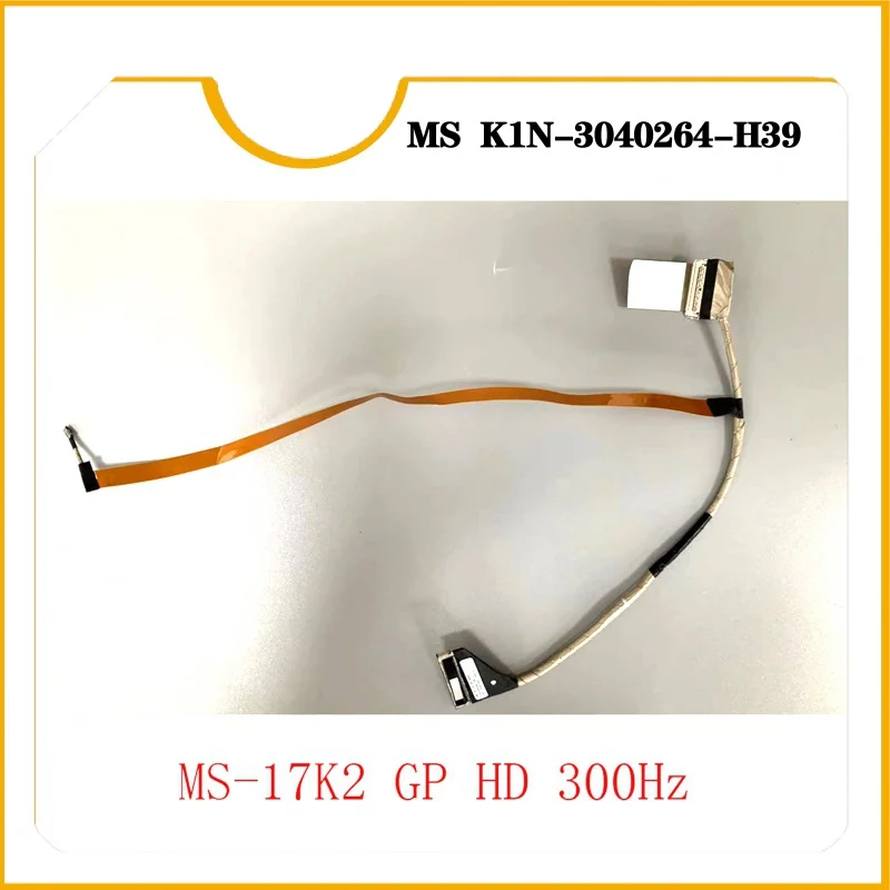 

K1N-3040264-H39 совершенно новый edp lvds lcd кабель для msi gp76 MS-17K2 gp hd 300 Гц аксессуары для ноутбуков