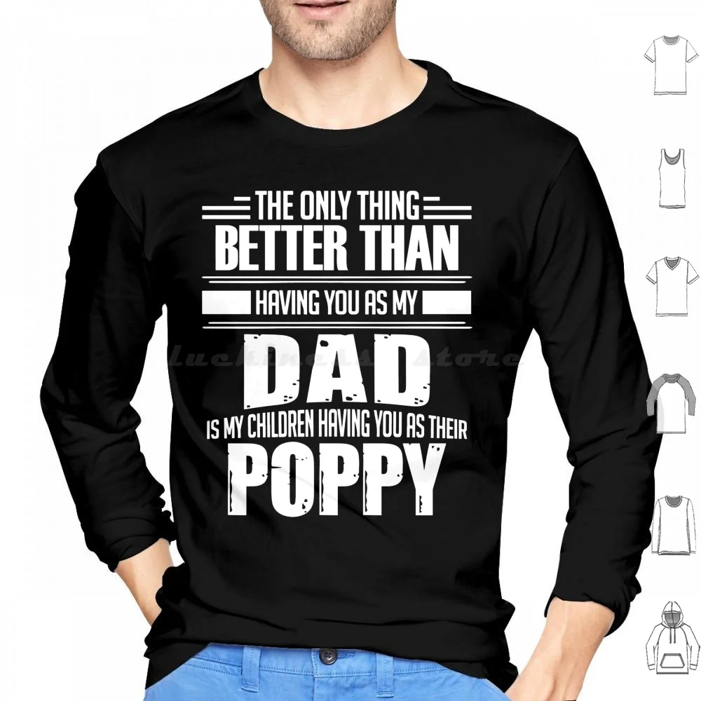 

Poppy-Gift For Dad Daddy Poppy Father'S Day Hoodies Long Sleeve Poppy For Poppy Fathers Day Fathers Day Poppy Grandpa