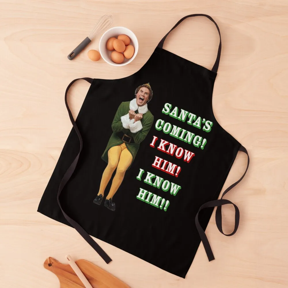 

SANTA'S COMING! OMG! I KNOW HIM! Elf Movie Buddy/Will Ferrell Apron apron women apron for women Kitchen accesories