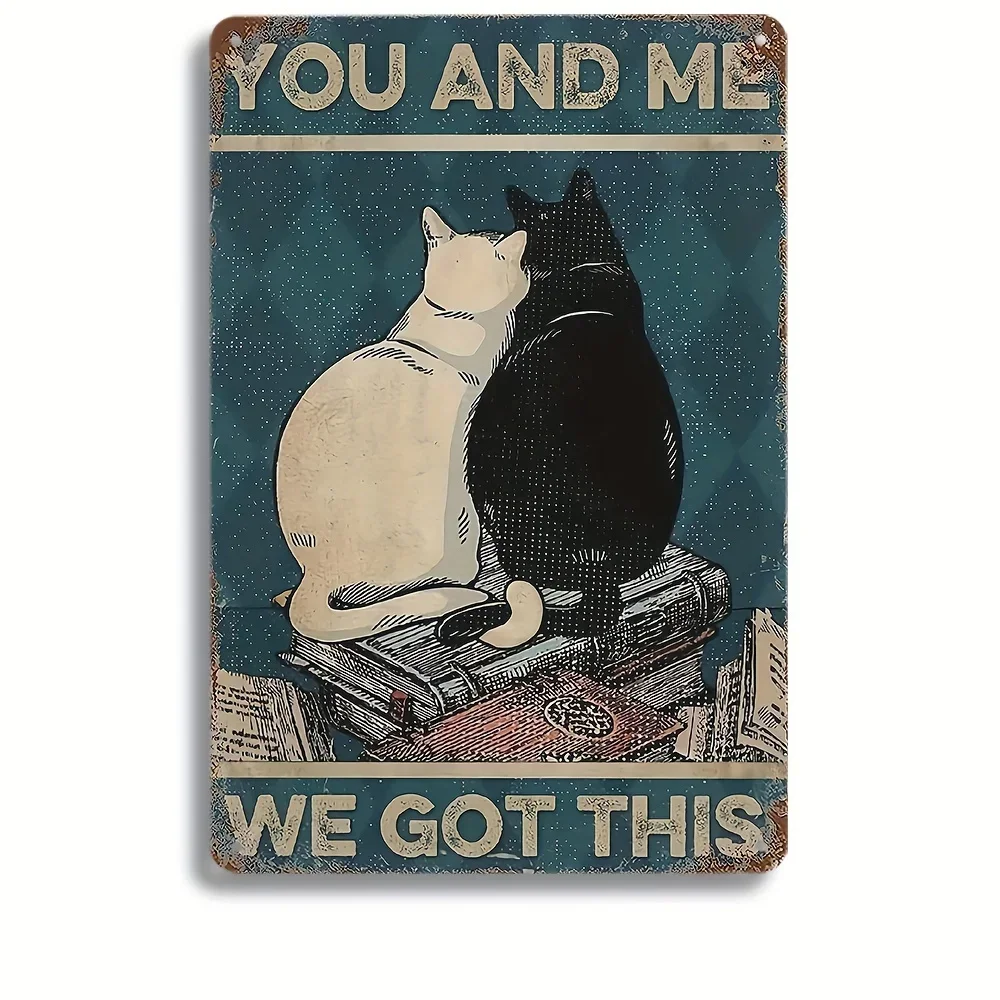 

You And Me We Got This Vintage Metal Tin Sign, Black Cat Decor,Cat Wall Decor, Cat Decor For Cat Lovers For Home Home Wall Decor