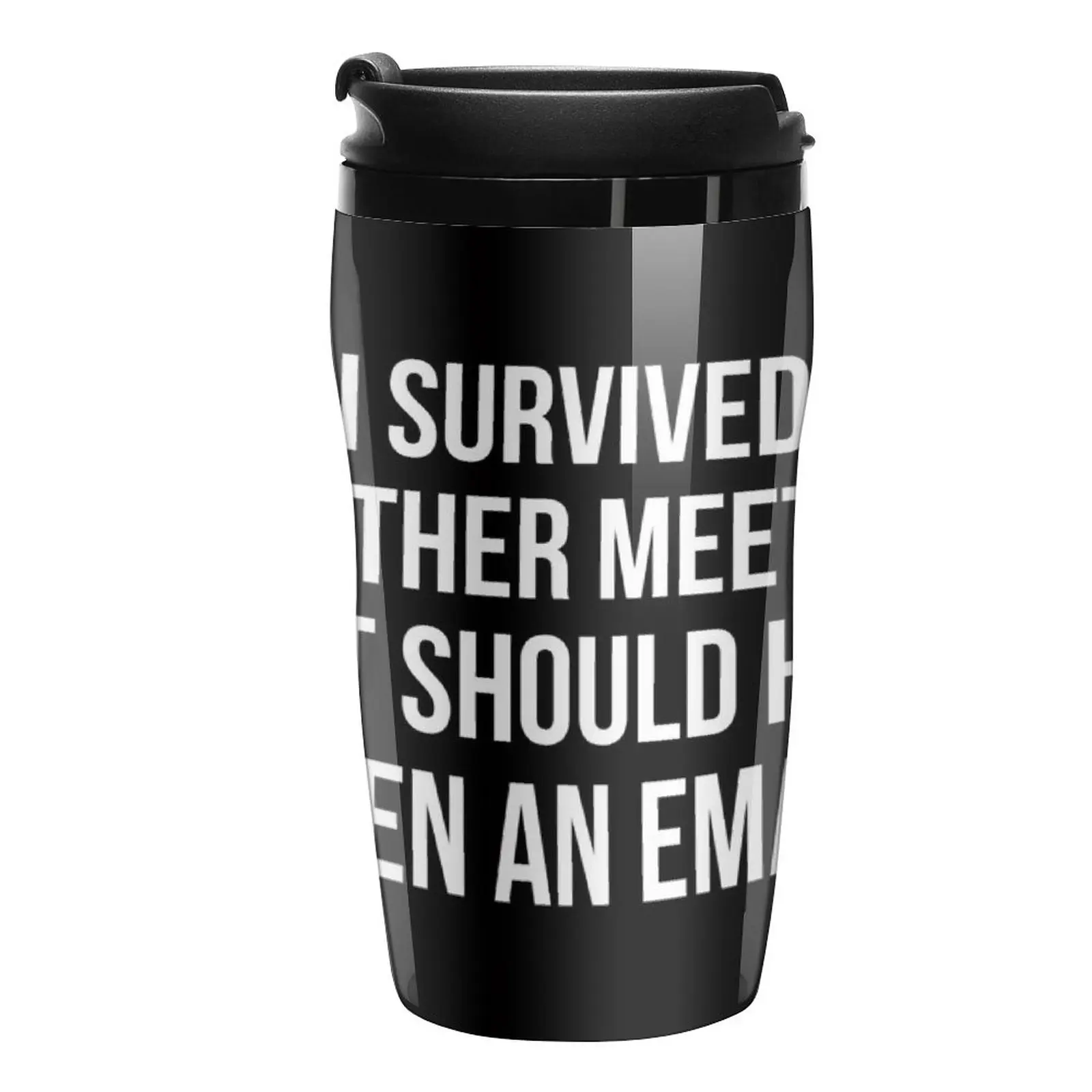 

I survived another meeting that should have been an email Travel Coffee Mug Coffee Mugs Creative Espresso Mug Pretty Coffee Cup