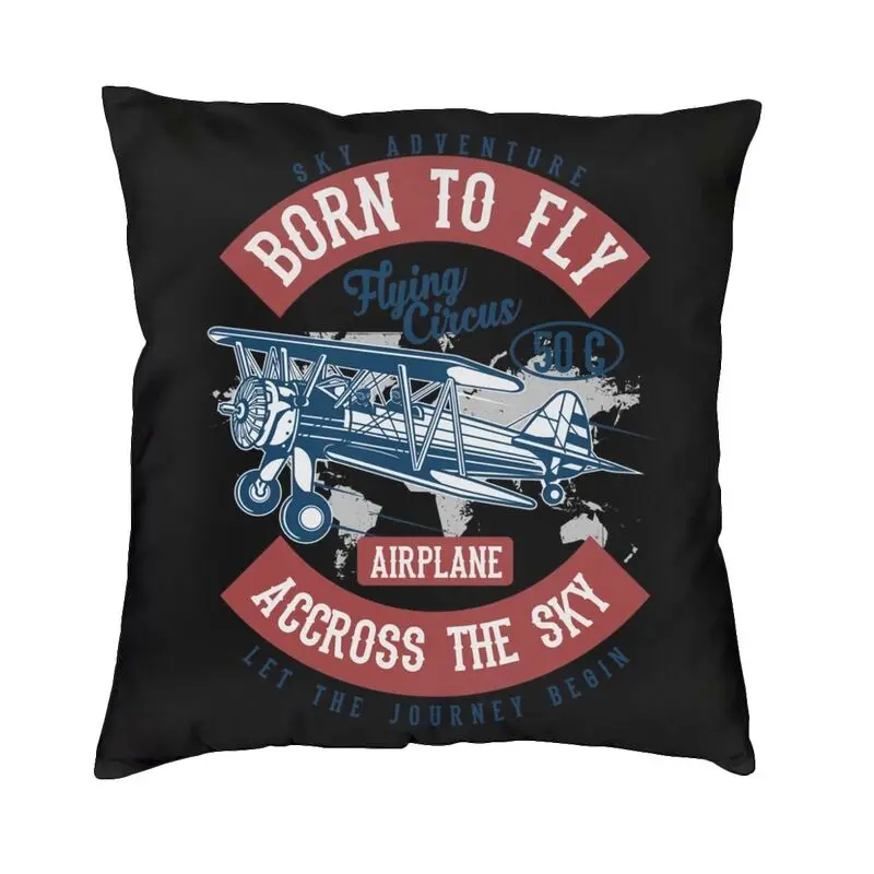 

Aviation Airplane Aviator Born To Fly Cushion Cover 45x45cm Home Decor 3D Print Throw Pillow Case for Living Room Double-sided