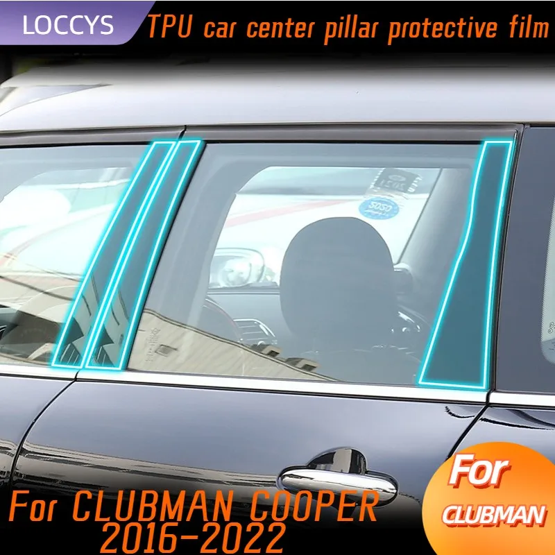 

For CLUBMAN COOPER 2016-2022 TPU film Window Center Pillar Protective Film Anti-scratch Cover Car Protector Exterior Accessories