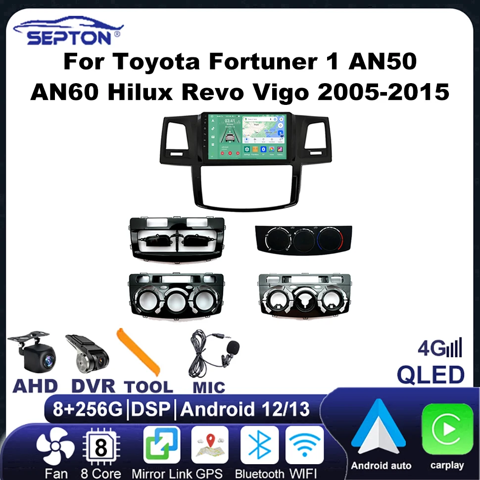 SEPTON 2 Din Android Car Radio For Toyota Fortuner 1 AN50 AN60 Hilux Revo Vigo 2005-2015 Multimedia Player GPS Navi 4G Net WIFI
SEPTON 2 Din Android Car Radio For Toyota Fortuner 1 AN50 AN60 Hilux Revo Vigo 2005-2015 Multimedia Player GPS Navi 4G Net WIFI