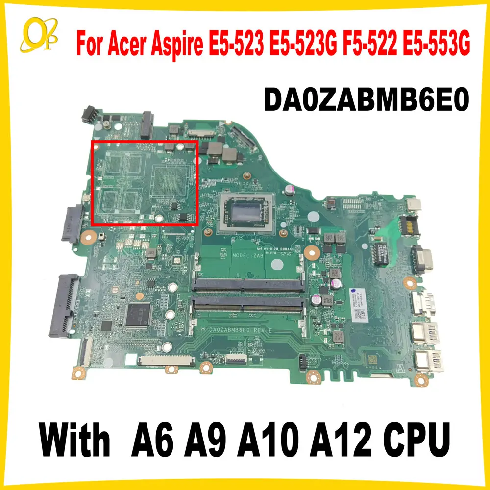 

DA0ZABMB6E0 Mainboard for Acer Aspire E5-523 E5-523G F5-522 E5-553G laptop motherboard with A6 A9 A10 A12 CPU DDR4 UMA tested
