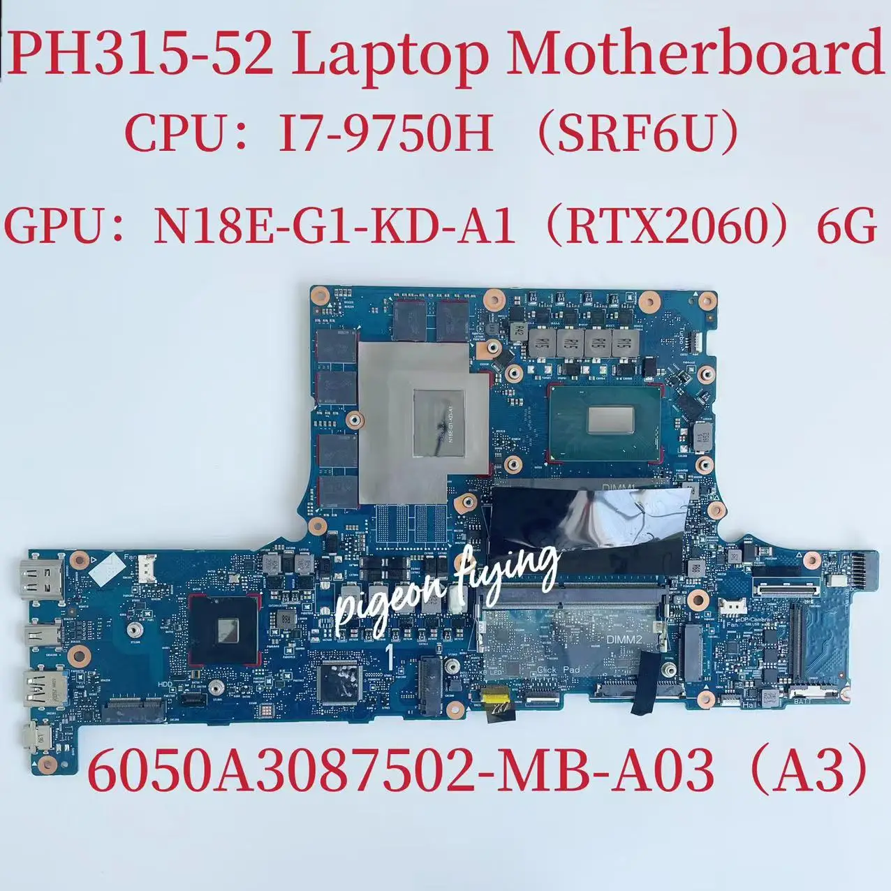 

6050A3087502-MB-A03 Mainboard for Acer Predator PH315-52 Laptop Motherboard CPU:I7-9750H GPU:N18E-G1-KD-A1 RTX2060 6G Test OK