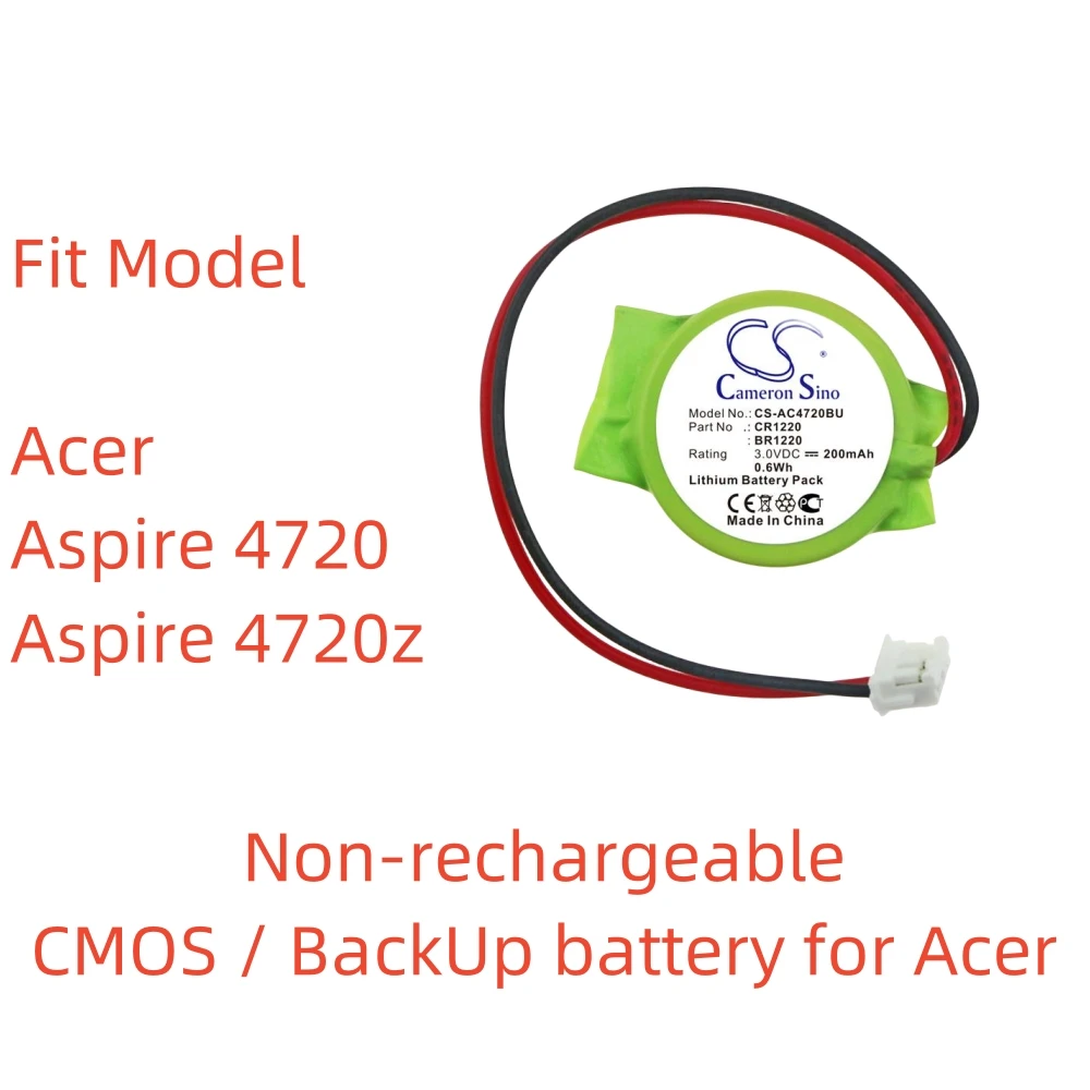 Non-rechargeable Lithium CMOS / BackUp battery for Acer.3.0V,200mAh,Aspire 4720z,CR1220 BR1220 
Non-rechargeable Lithium CMOS / BackUp battery for Acer.3.0V,200mAh,Aspire 4720z,CR1220 BR1220