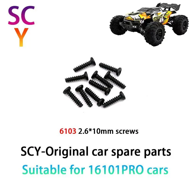 SCY 16102PRO 1/16 RC Car Original Spare Parts 6103 2.6*10mm screws Suitable for SCY 16101 16102 16103 Car
SCY 16102PRO 1/16 RC Car Original Spare Parts 6103 2.6*10mm screws Suitable for SCY 16101 16102 16103 Car