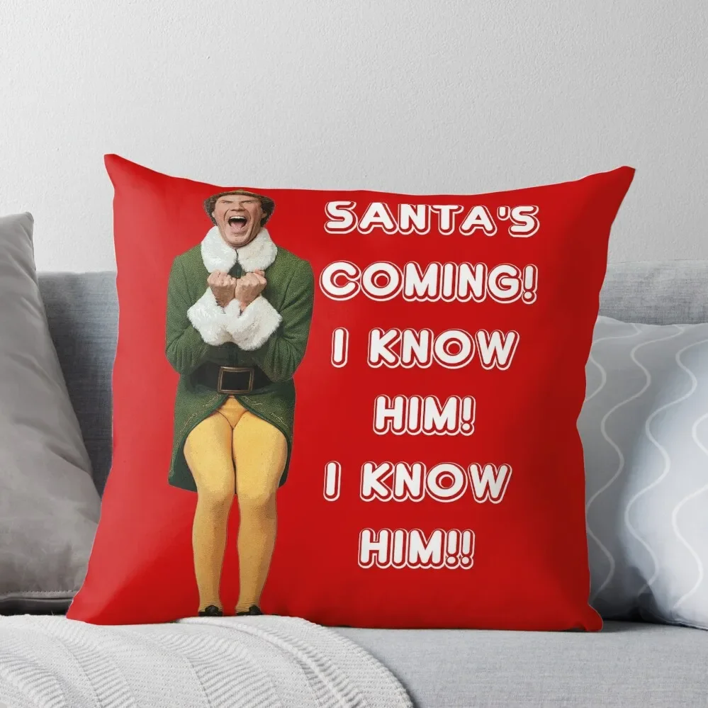 

SANTA'S COMING! I KNOW HIM! Elf The Movie Will Ferrell Buddy Christmas Throw Pillow Pillow Decor covers for pillows