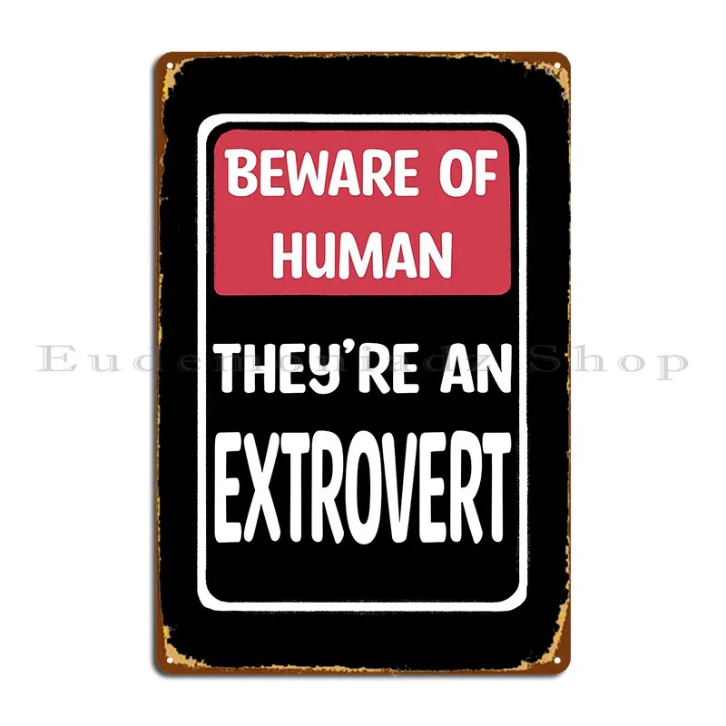 Beware Of Human They Re An Extrovert Metal Sign Bar Wall Mural Club Create Printing Tin Sign Poster
Beware Of Human They Re An Extrovert Metal Sign Bar Wall Mural Club Create Printing Tin Sign Poster