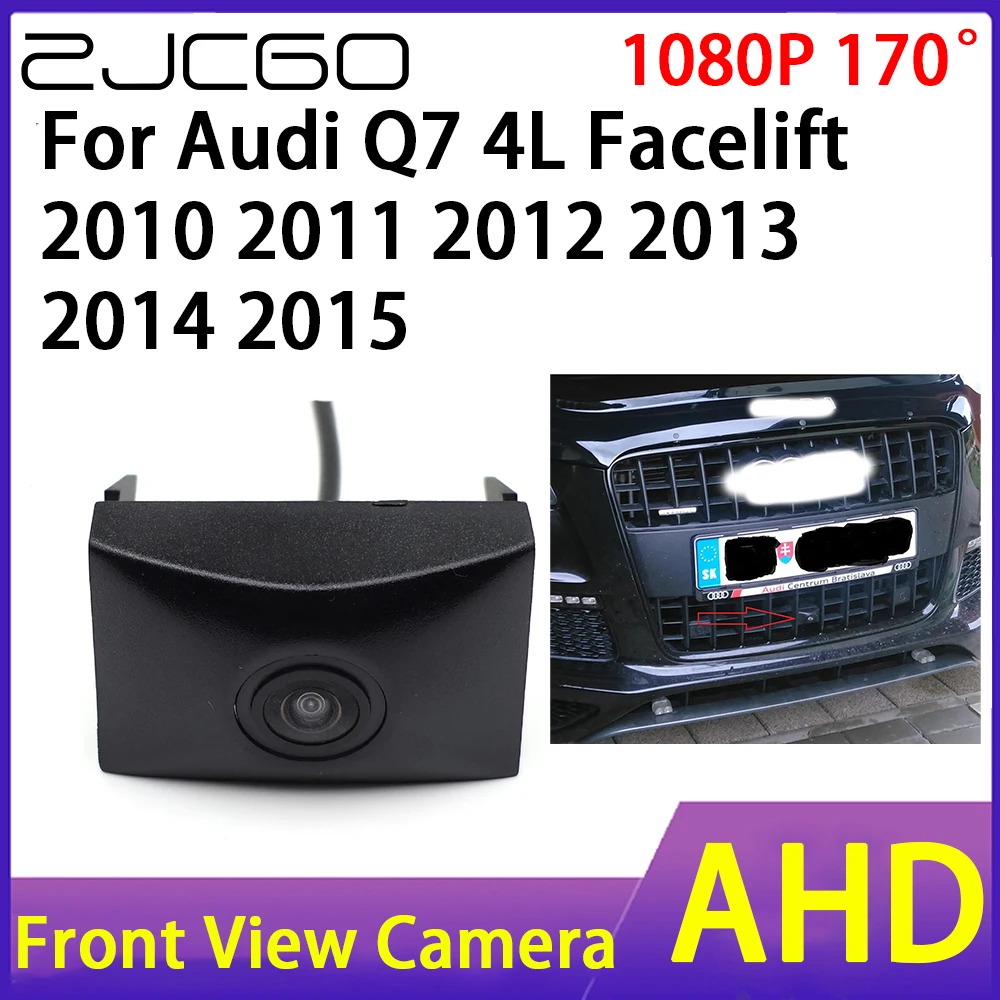 

ZJCGO Car Front View Camera AHD 1080P Waterproof Night Vision CCD for Audi Q7 4L Facelift 2010 2011 2012 2013 2014 2015