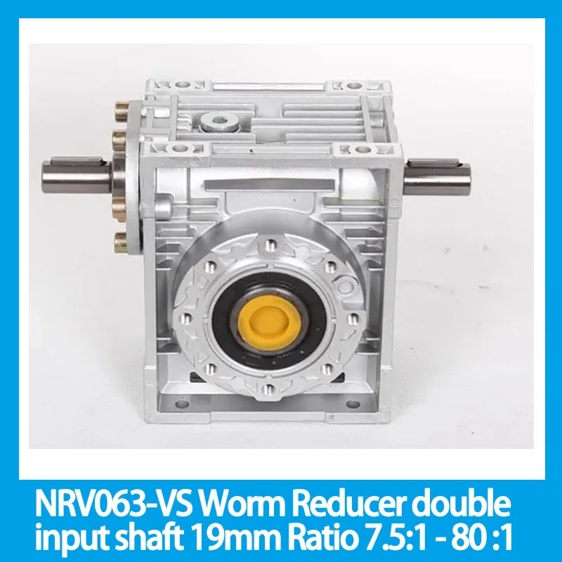 

NRV063-VS Worm Reducer double input shaft 19mm Ratio 7.5:1 - 80 :1 90 degree Worm Gearbox Speed Reducer