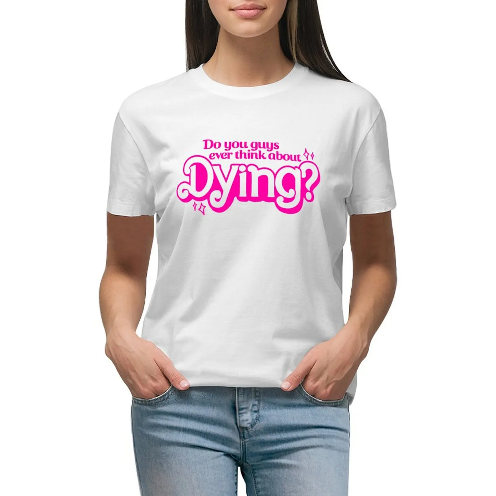 

Do You Guys Ever Think About Dying T-shirt hippie clothes anime clothes kawaii clothes Women clothing