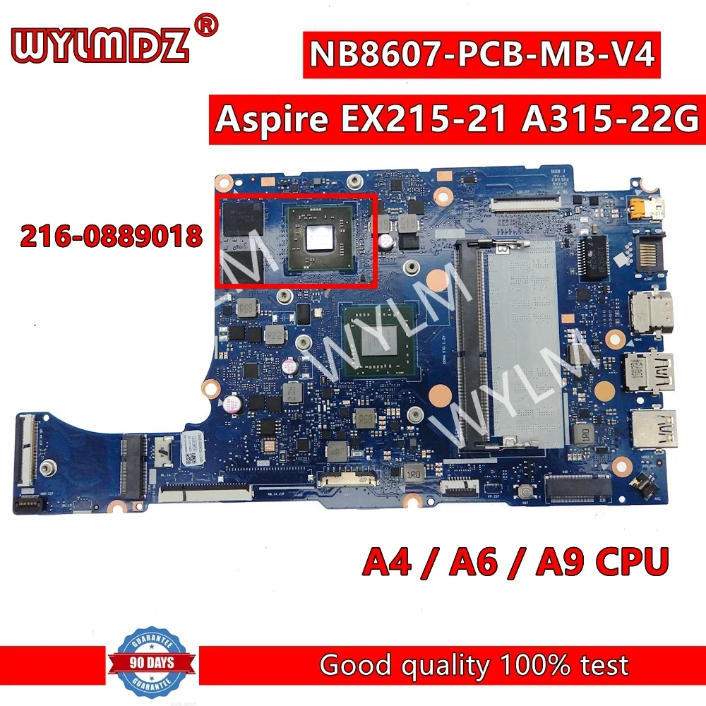 

NB8607_PCB_MB_V4 Mainboard For Acer Aspire EX215-21 A315-22G Laptop Motherboard With A4 A6 A9 CPU 4GB-RAM GPU:216-0889018