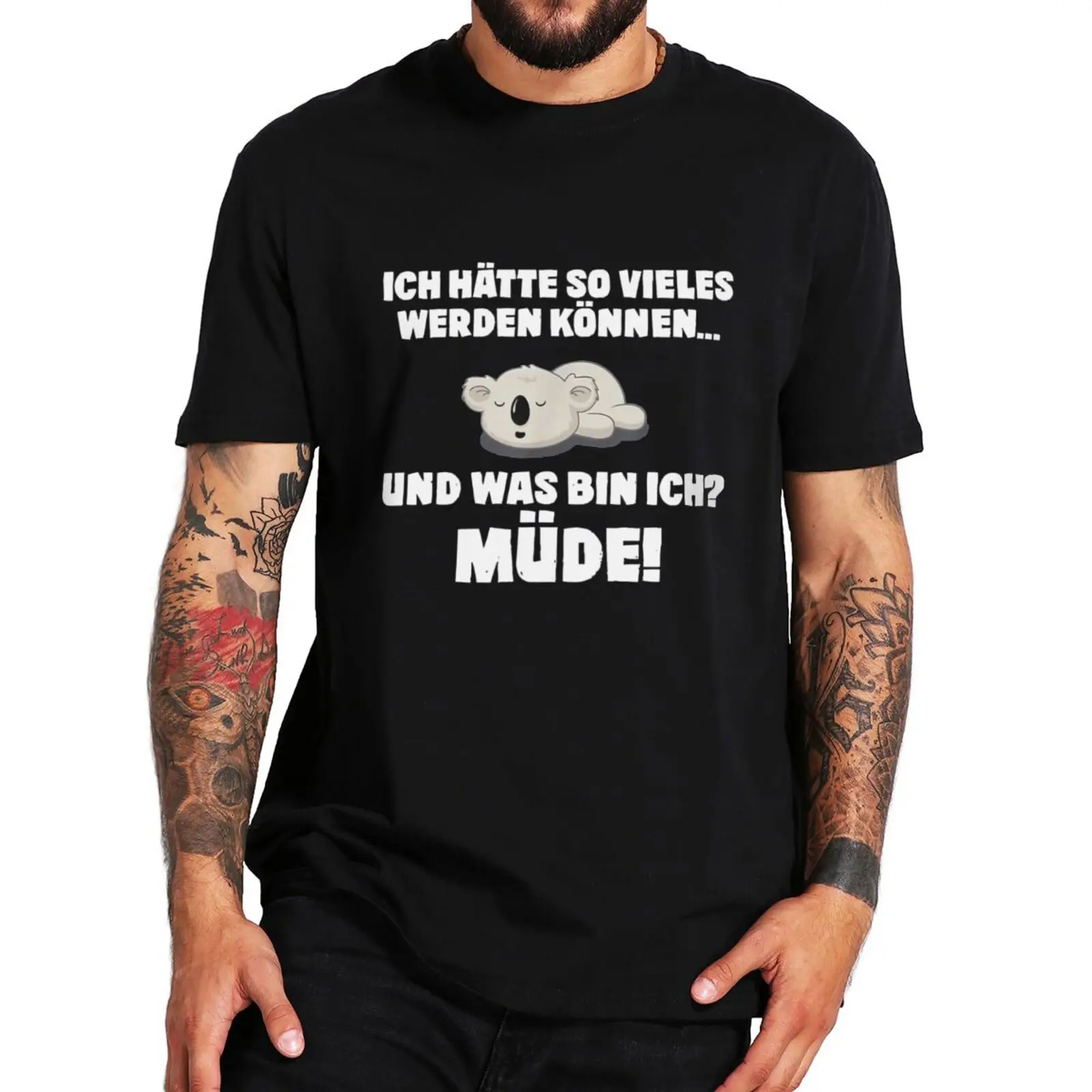 Funny Sarcastic German Quote T Shirt I Could Have Been So Many Things And How Tired I Am Koala T-shirt 100% Cotton EU Size
Funny Sarcastic German Quote T Shirt I Could Have Been So Many Things And How Tired I Am Koala T-shirt 100% Cotton EU Size