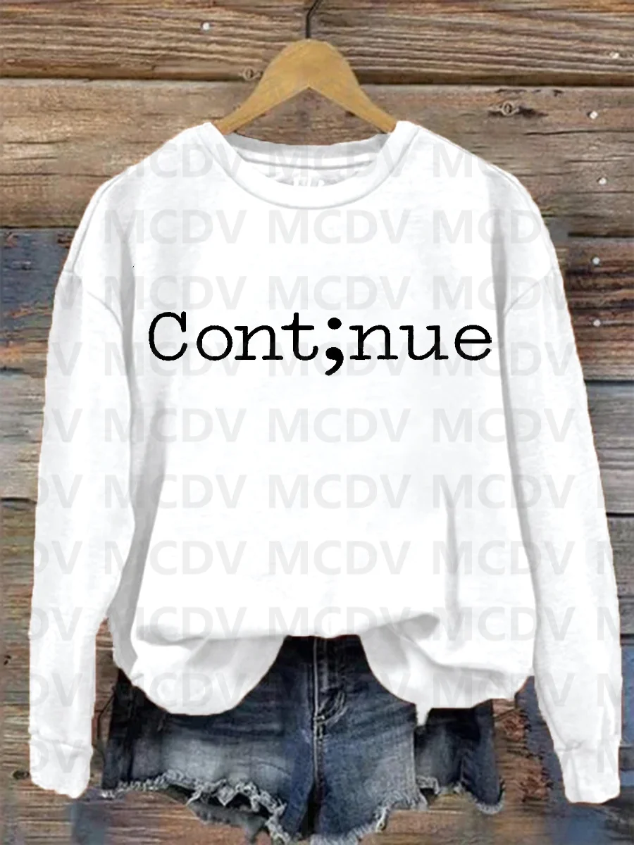 

Suicide Prevention Mental Health Awareness Semicolon Continue Print Casual Sweatshirt 3D Printed Women Pullover
