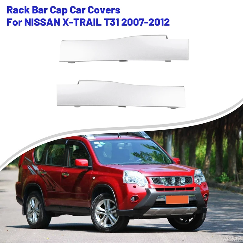 Rack Bar Cap Car Covers For NISSAN X-TRAIL X Trail T31 2007-2012 Replacement Parts
Rack Bar Cap Car Covers For NISSAN X-TRAIL X Trail T31 2007-2012 Replacement Parts
