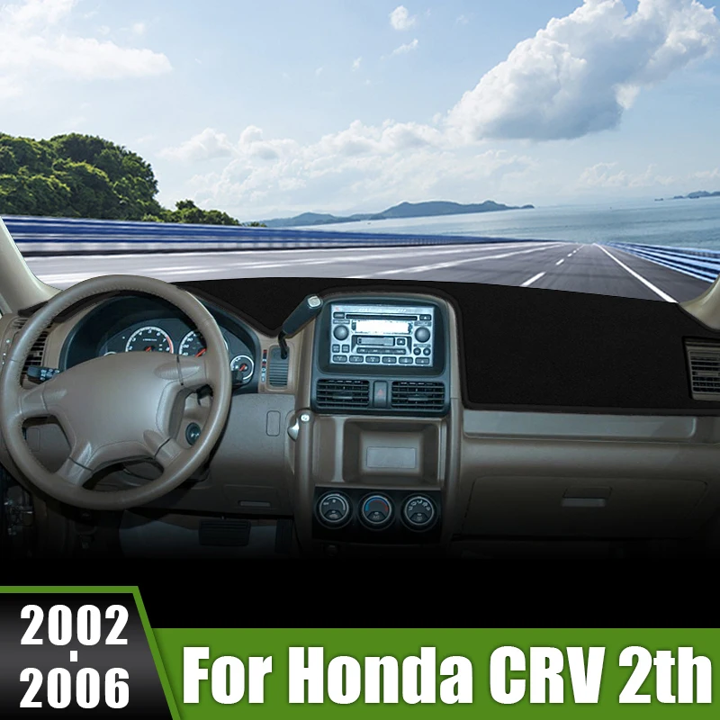 

For Honda CR-V CRV CR V 2th 2002 2003 2004 2005 2006 Car Dashboard Mat Avoid Light Sun Shade Pad Cover Anti-UV Carpets Accessory