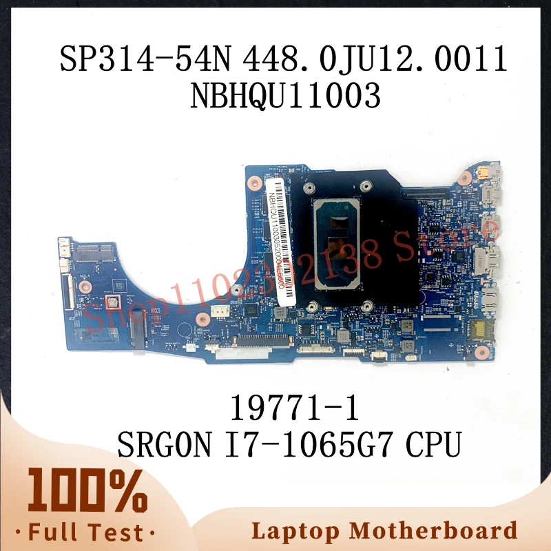 

448.0JU12.0011 With SRG0N I7-1065G7 CPU Mainboard For Acer Spin 3 SP314-54N Laptop Motherboard 19771-1 NBHQU11003 16G 100%Tested