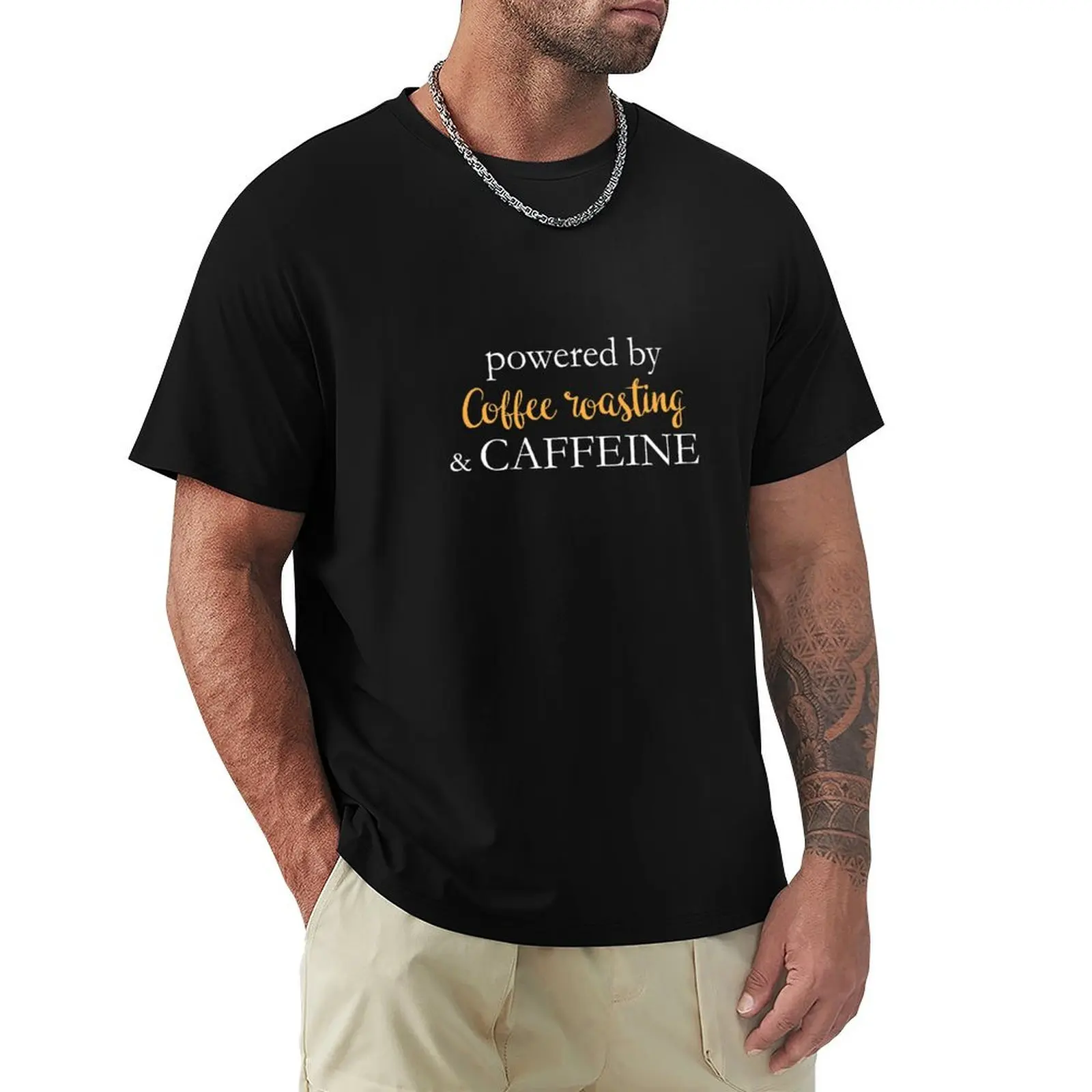 

Powered By Coffee Roasting And Caffeine T-Shirt heavyweights quick-drying hippie clothes cute clothes men workout shirt