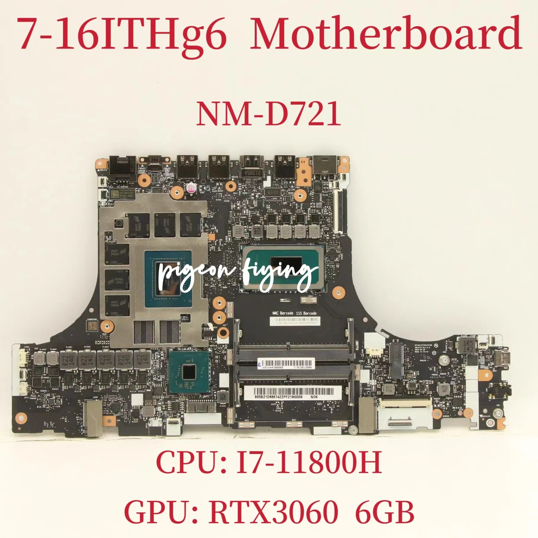 

NM-D721 Mainboard For Lenovo Legion 7-16ITHg6 Laptop Motherboard CPU:I7-11800H GPU:RTX3060 6GB 5B21D66674 100% Tested Fully Work