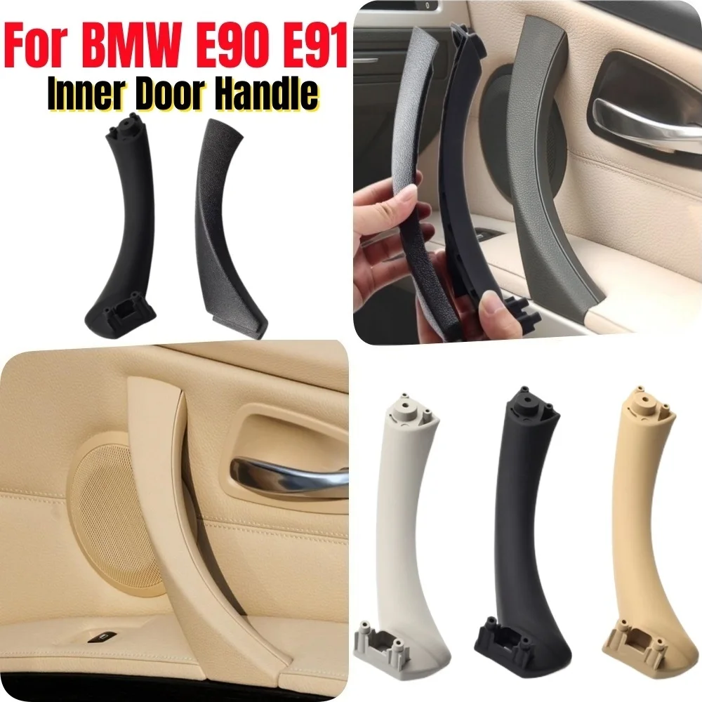 Car Inner Handle Interior Door Panel Pull Trim Cover Gray Beige Black left Right For BMW 3 series E90 E91 316 318 320 325 328
Car Inner Handle Interior Door Panel Pull Trim Cover Gray Beige Black left Right For BMW 3 series E90 E91 316 318 320 325 328