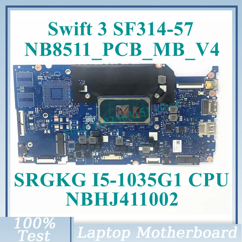 

NB8511_PCB_MB_V4 With SRGKG I5-1035G1 CPU NBHJ411002 For Acer Swift 3 SF314-57 Laptop Motherboard 100% Fully Tested Working Well