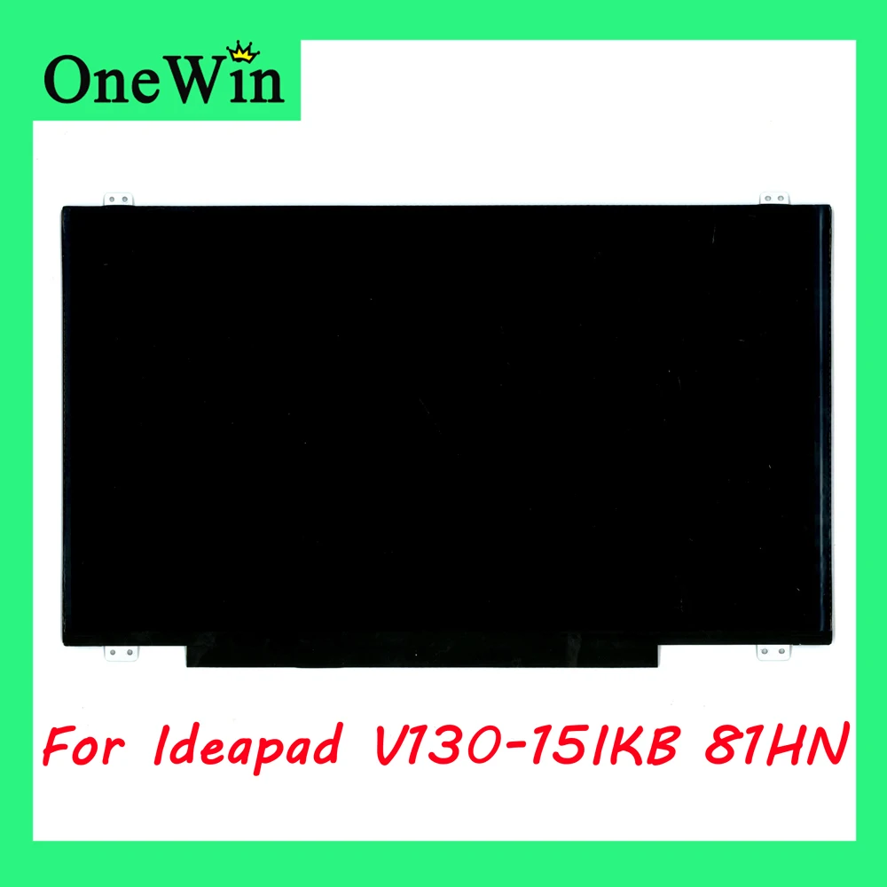 

15.6 Laptop Screen for V130-15IKB 81HN Lenovo Ideapad HD 1366 768 TN FHD 1920 1080 Full HD LCD Matrix With Screw Holes eDP 30pin