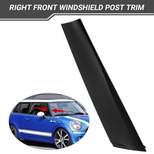 For 2007 - 2015 Mini Cooper R55 R56 R57 Right Front Windshield Pillar Trim Black Right Handed 51137272584
For 2007 - 2015 Mini Cooper R55 R56 R57 Right Front Windshield Pillar Trim Black Right Handed 51137272584