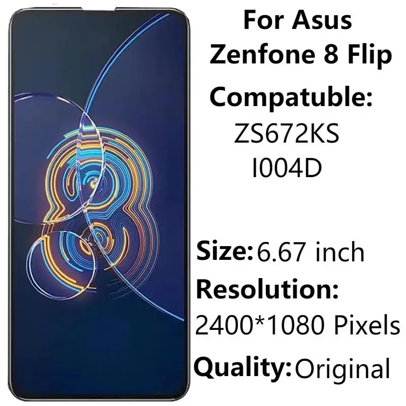 6.67''Original AMOLED For Asus Zenfone 8 Flip ZS672KS I004D LCD Display Touch Screen Digitizer Assembly Panel Replacement
6.67''Original AMOLED For Asus Zenfone 8 Flip ZS672KS I004D LCD Display Touch Screen Digitizer Assembly Panel Replacement