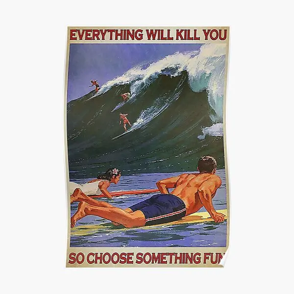 Everything Will Kill You So Choose Somet Poster Mural Funny Modern Wall Painting Print Decor Room Art Vintage Picture No Frame
Everything Will Kill You So Choose Somet Poster Mural Funny Modern Wall Painting Print Decor Room Art Vintage Picture No Frame