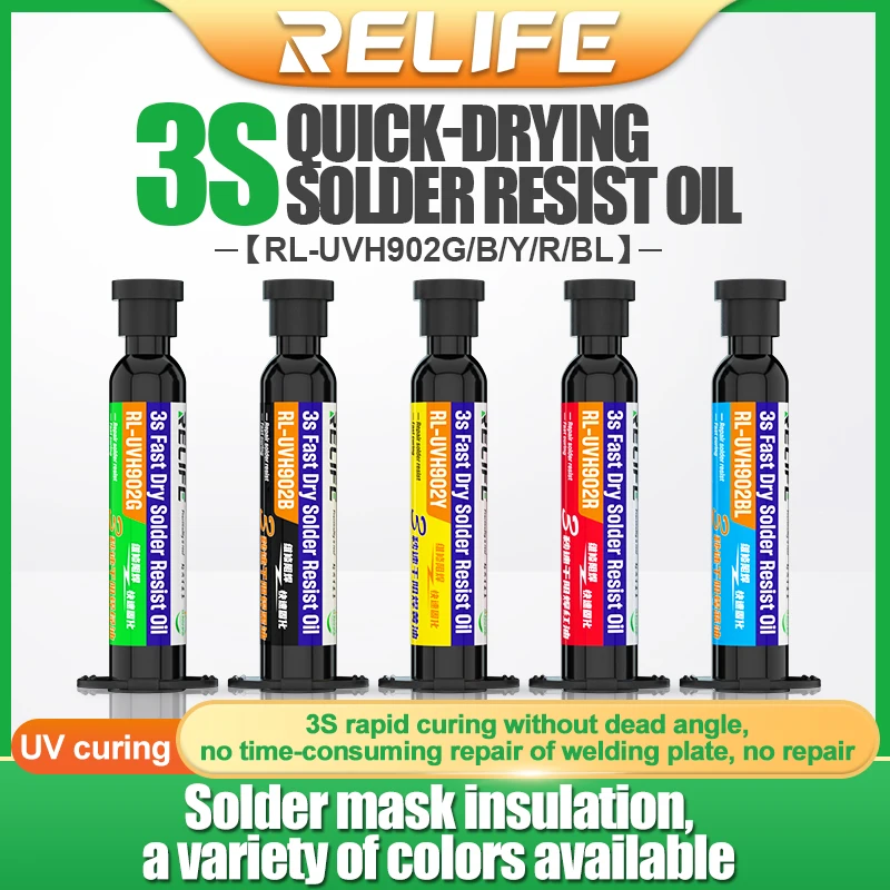 RELIFE RL-UVH902G/B/Y/R/BL 3S QUICK DRYING SOLDER RESIST OIL Suitable for repairing peeling of computer solder mask layer
RELIFE RL-UVH902G/B/Y/R/BL 3S QUICK DRYING SOLDER RESIST OIL Suitable for repairing peeling of computer solder mask layer