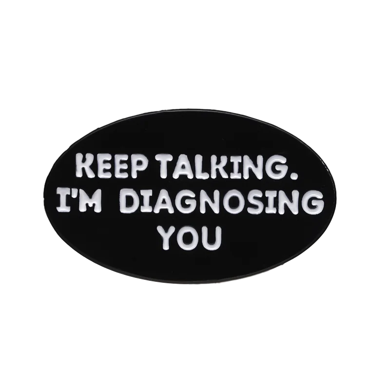 Keep Talking Enamel Domestic Needle I'm Diagnosing You Brooch Custom Badge Backpack Lapel Clothes Shirt Women Men Accessories
Keep Talking Enamel Domestic Needle I'm Diagnosing You Brooch Custom Badge Backpack Lapel Clothes Shirt Women Men Accessories