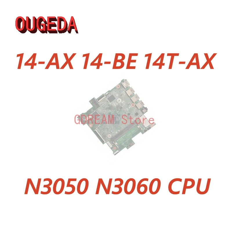 Материнская плата OUGEDA 937763-601 937763-501 937763-001 905305-601 DA0P9MB16D0 для ноутбука HP 14-AX 14-BE 14T-AX, N3050/N3060 64GeMMC
Материнская плата OUGEDA 937763-601 937763-501 937763-001 905305-601 DA0P9MB16D0 для ноутбука HP 14-AX 14-BE 14T-AX, N3050/N3060 64GeMMC