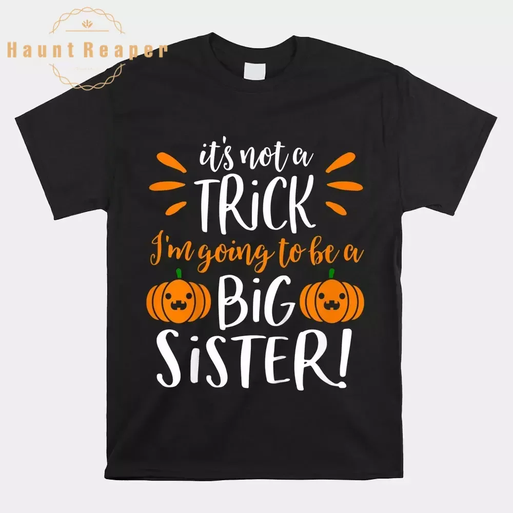 Haunt Reaper Men T Shirt Big Sister Halloween Pregnancy Announcement Shirt Short Sleeve Summer Casual Resort Wear
Haunt Reaper Men T Shirt Big Sister Halloween Pregnancy Announcement Shirt Short Sleeve Summer Casual Resort Wear