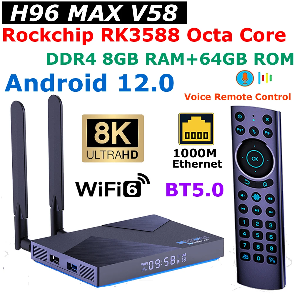 Android 12 TV Box H96 MAX V58 Rockchip RK3588 Octa Core DDR4 8GB RAM 64GB ROM 8K Set Top Box 1000M Ethernet WIFI6 5G Dual WIFI
Android 12 TV Box H96 MAX V58 Rockchip RK3588 Octa Core DDR4 8GB RAM 64GB ROM 8K Set Top Box 1000M Ethernet WIFI6 5G Dual WIFI