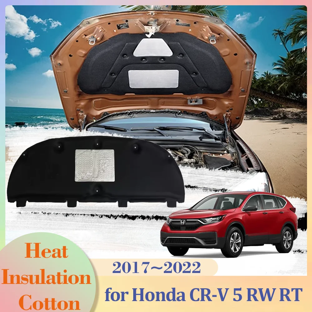 

for Honda CR-V 5 CRV RW RT RY 2017~2022 Hood Engine Insulation Aluminum Foil Cotton Soundproof Cover Thermal Heat Mat Accessorie