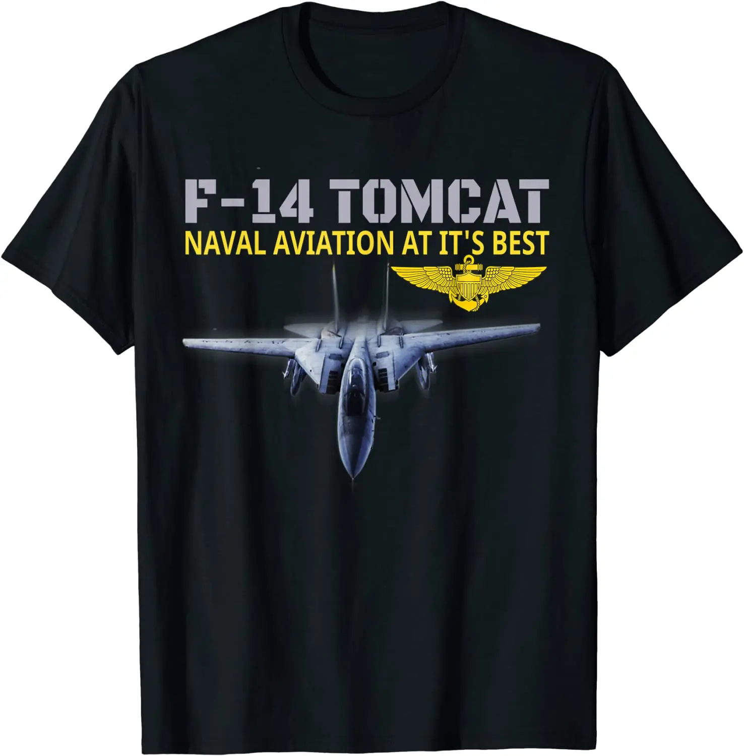 Naval Aviation At It's Best. F-14 Tomcat Fighter Aircraft T Shirt. New 100% Cotton Short Sleeve O-Neck T-shirt Casual Mens Top
Naval Aviation At It's Best. F-14 Tomcat Fighter Aircraft T Shirt. New 100% Cotton Short Sleeve O-Neck T-shirt Casual Mens Top
