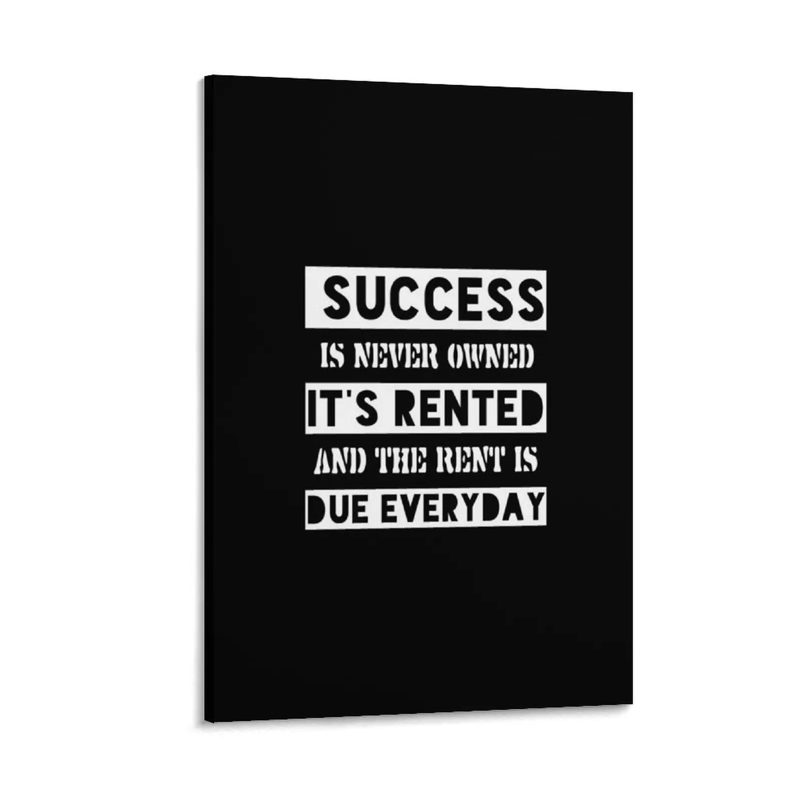 success is never owned it's rented and the rent is due everyday Canvas Painting posters house decorations Wall posters
success is never owned it's rented and the rent is due everyday Canvas Painting posters house decorations Wall posters