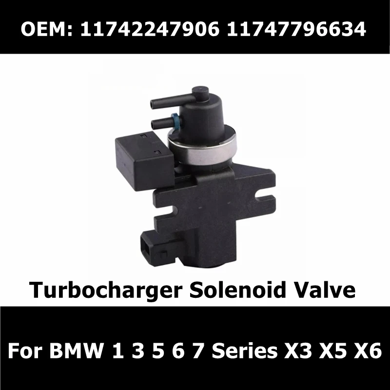

11742247906 Turbocharger Solenoid Valve 11747796634 for BMW 1 3 5 6 7 Series X3 X5 X6 Engine Pressure Boost Contorl Valve