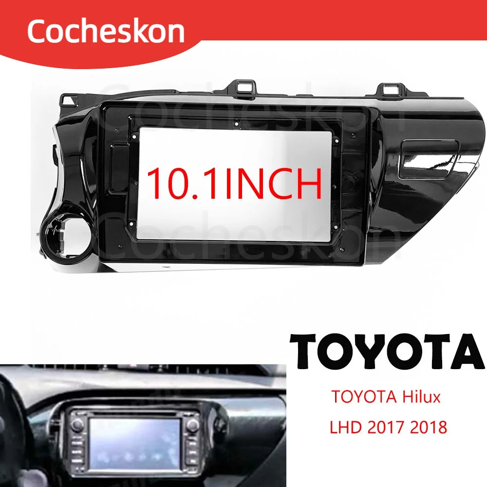 

Автомобильный радиоприемник 2 Din 10,1 дюйма, установка DVD GPS Mp5, пластиковая панель Fascia, рамка для TOYOTA Hilux LHD 2017 2018, комплект крепления для приборной панели