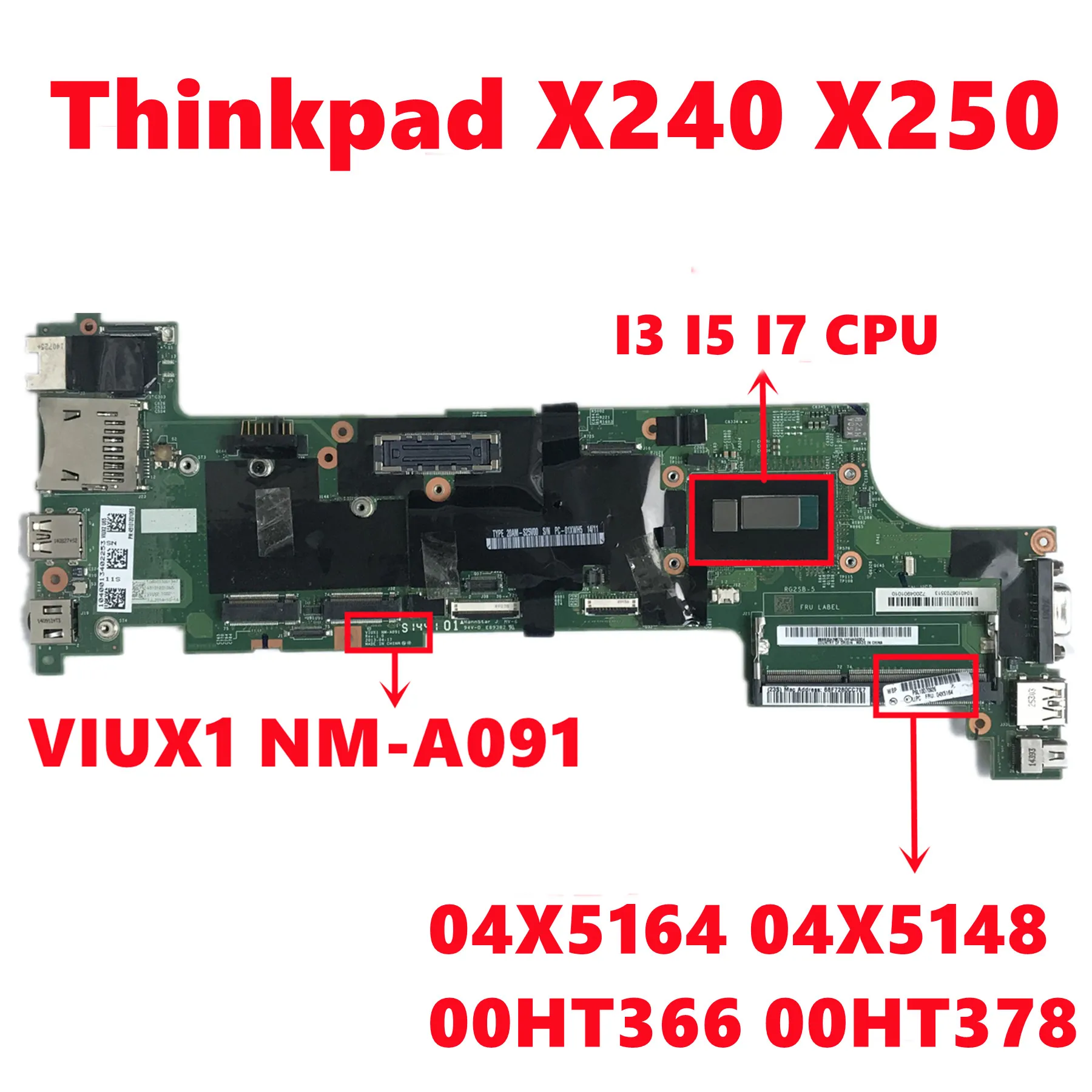 FRU:04X5164 04X5148 00HT366 00HT378 для Lenovo Thinkpad X240 X250 Материнская плата ноутбука VIUX1 NM-A091 с процессором I3 I5 I7 100% протестирована
FRU:04X5164 04X5148 00HT366 00HT378 для Lenovo Thinkpad X240 X250 Материнская плата ноутбука VIUX1 NM-A091 с процессором I3 I5 I7 100% протестирована